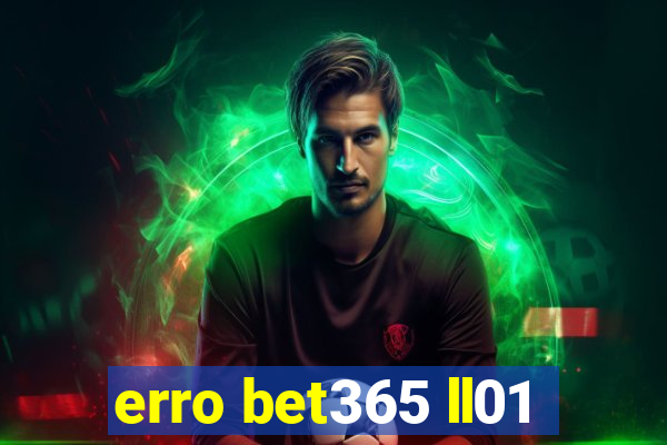 erro bet365 ll01